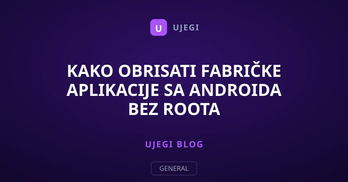 Kako obrisati fabričke aplikacije sa Androida bez roota